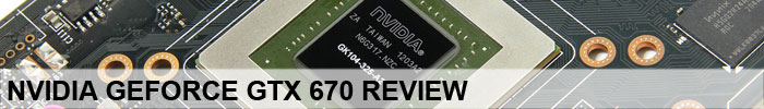 NVIDIA GeForce GTX 670 Review Introduction